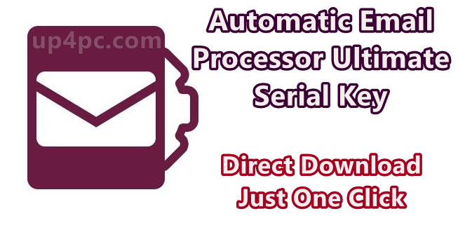 automatic-email-processor-ultimate-edition-key-2211-crack-download-latest-png