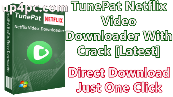 tunepat-netflix-video-downloader-131-with-crack-latest-png